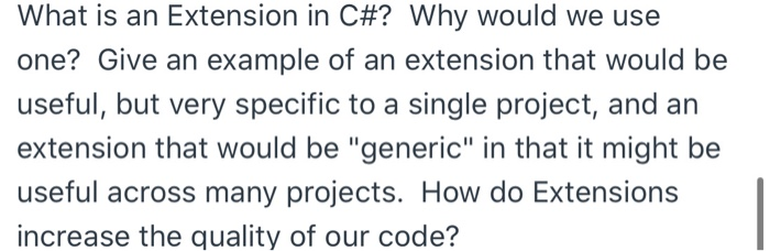 Solved What is an Extension in C#? Why would we use one? | Chegg.com
