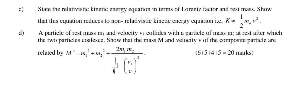 Solved c) d) State the relativistic kinetic energy equation | Chegg.com