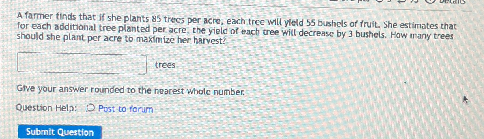 Solved A farmer finds that if she plants 85 ﻿trees per acre, | Chegg.com
