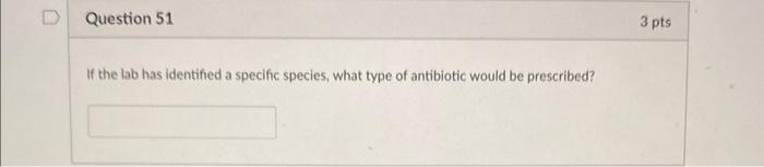 Solved If the lab has identified a specific species, what | Chegg.com ...