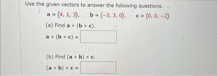 Solved Use The Given Vectors To Answer The Following | Chegg.com