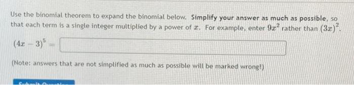 Solved Use the binomial theorem to expand the binomial | Chegg.com
