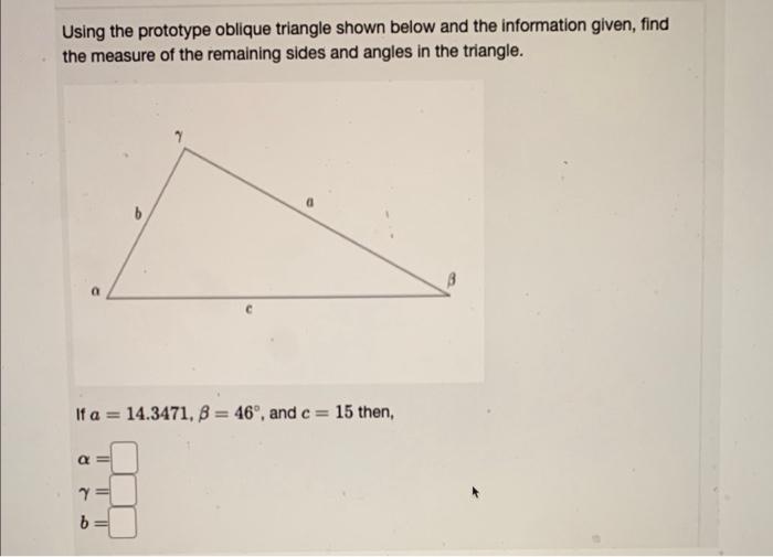 Solved Using the prototype oblique triangle shown below and | Chegg.com