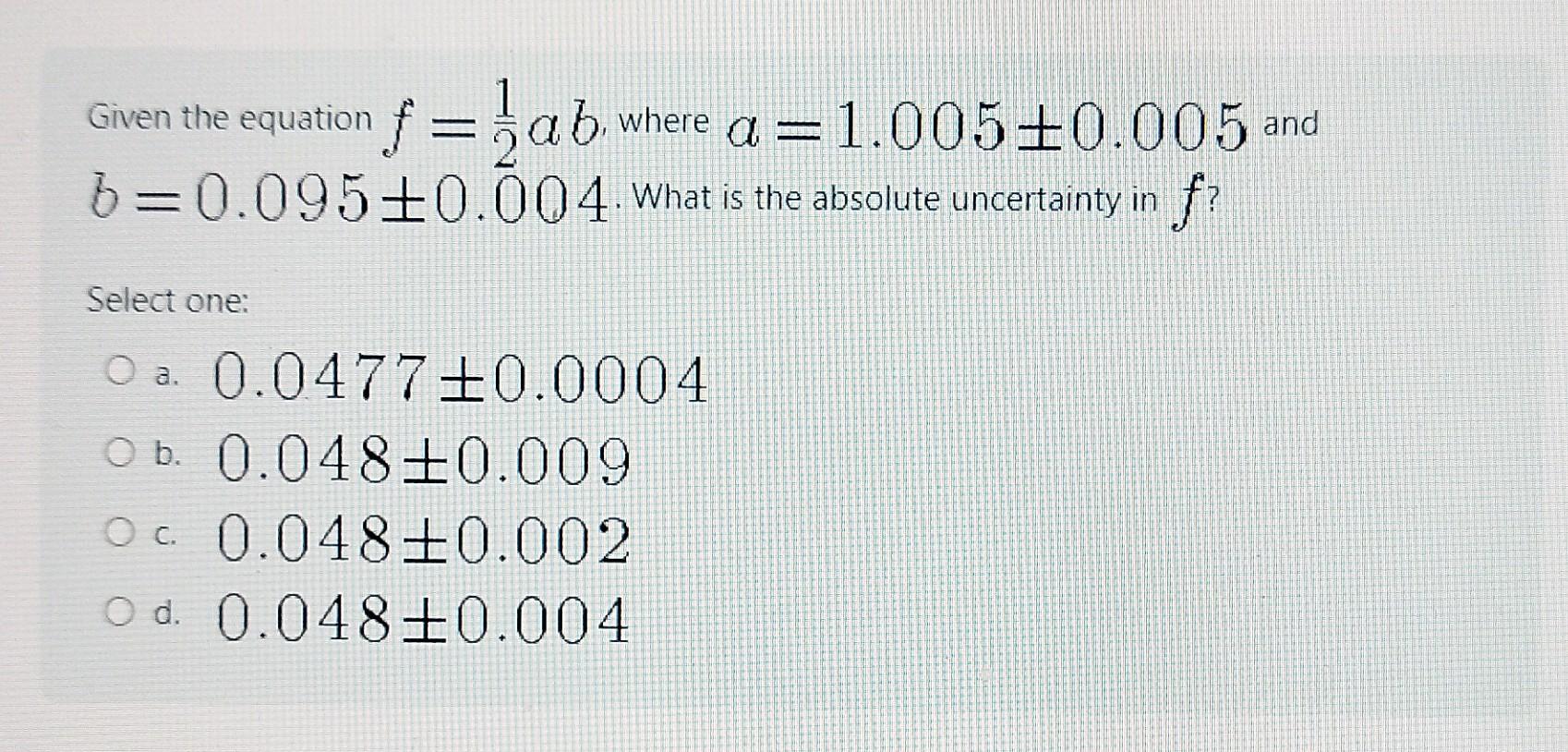 Solved Given the equation f=abc, where a=10.4±0.5, | Chegg.com