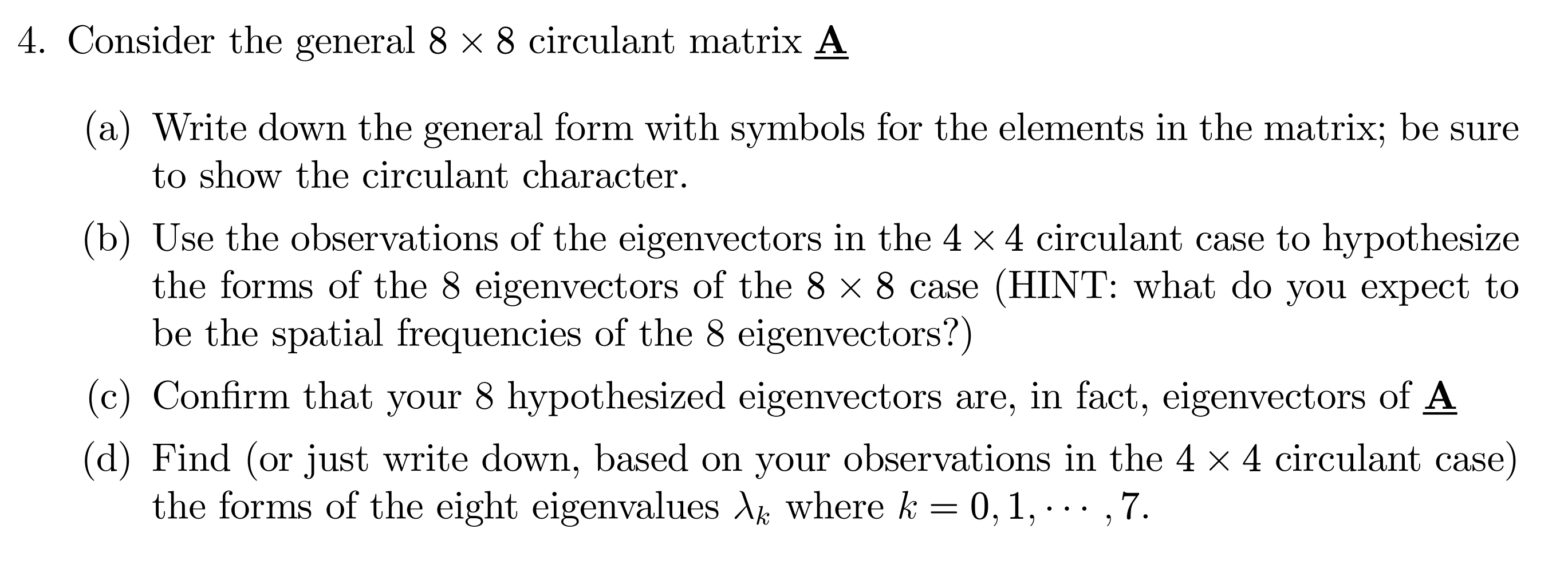 Solved Consider the general 8×8 circulant matrix A(a)