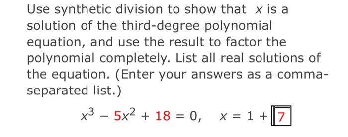 Solved Use synthetic division to show that x is a solution | Chegg.com