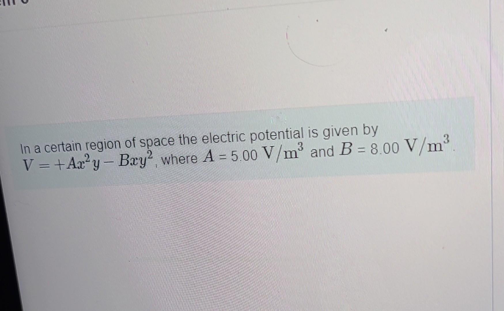 Solved In A Certain Region Of Space The Electric Potential | Chegg.com