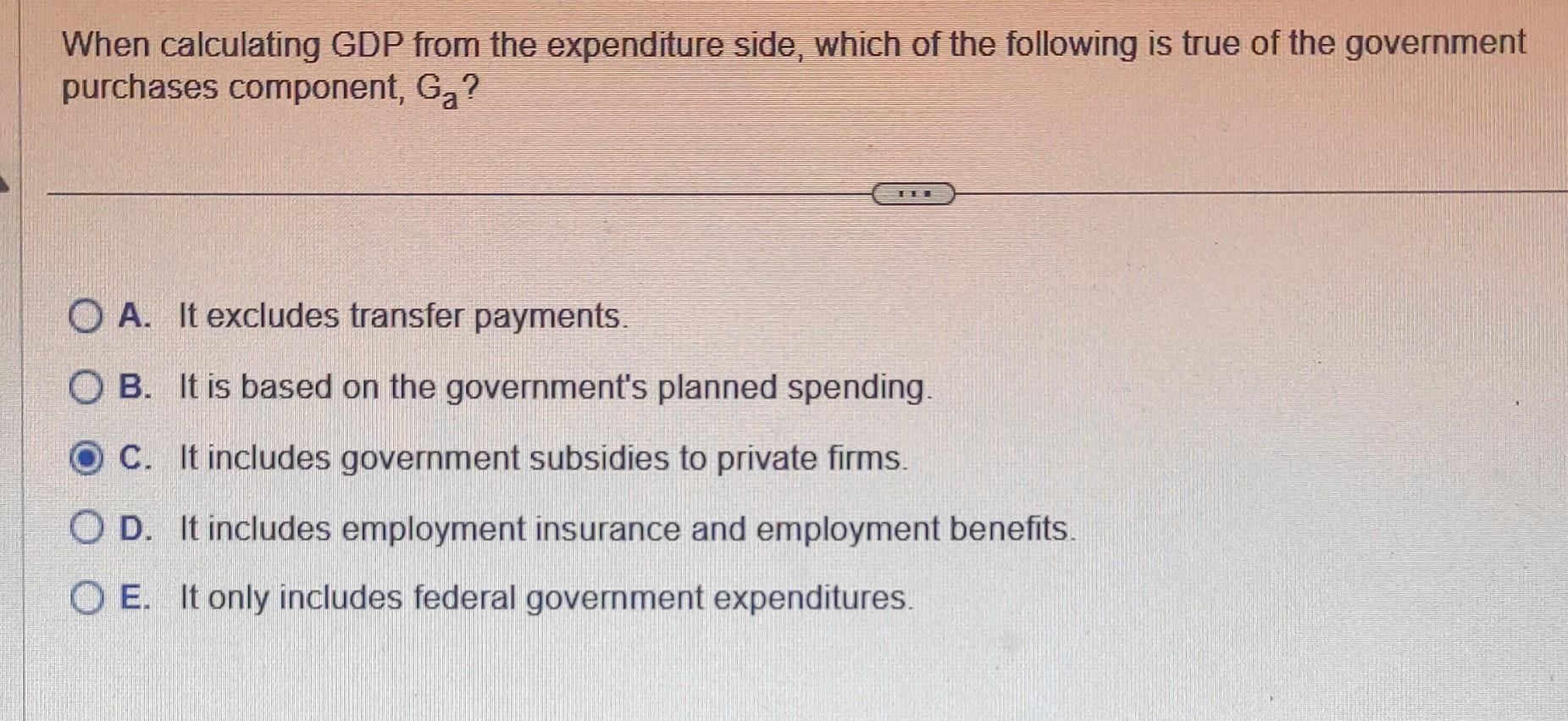 Solved When calculating GDP from the expenditure side, which | Chegg.com