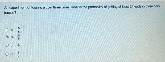 Solved In an experiment of rolling a dice once and tossing a | Chegg.com