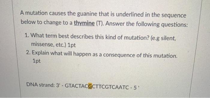 Solved A mutation causes the guanine that is underlined in | Chegg.com