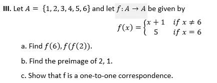 Solved 5 III. Let A = {1,2,3,4,5,6} and let f: A + A be | Chegg.com