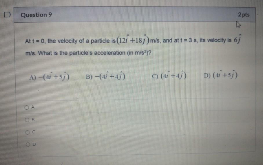 Solved Question 9 2 pts Att = 0, the velocity of a particle | Chegg.com