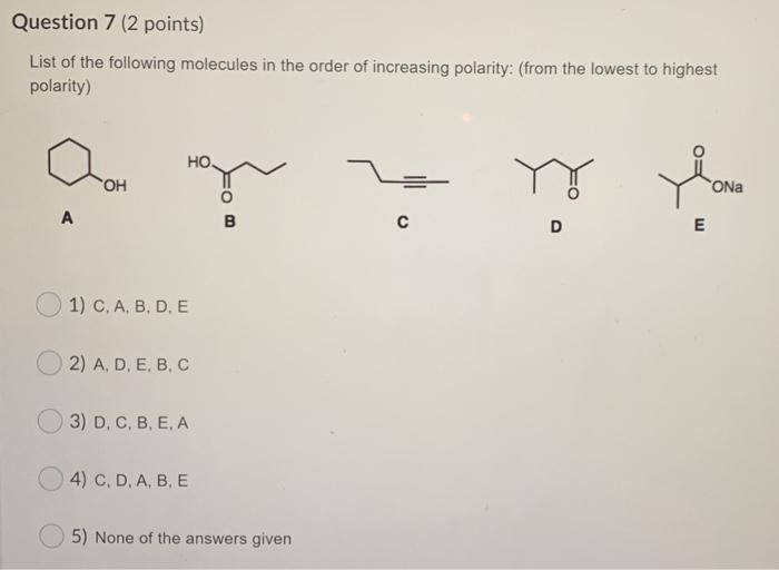 Solved Question 7 (2 points) List of the following molecules | Chegg.com