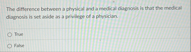 Solved The difference between a physical and a medical | Chegg.com