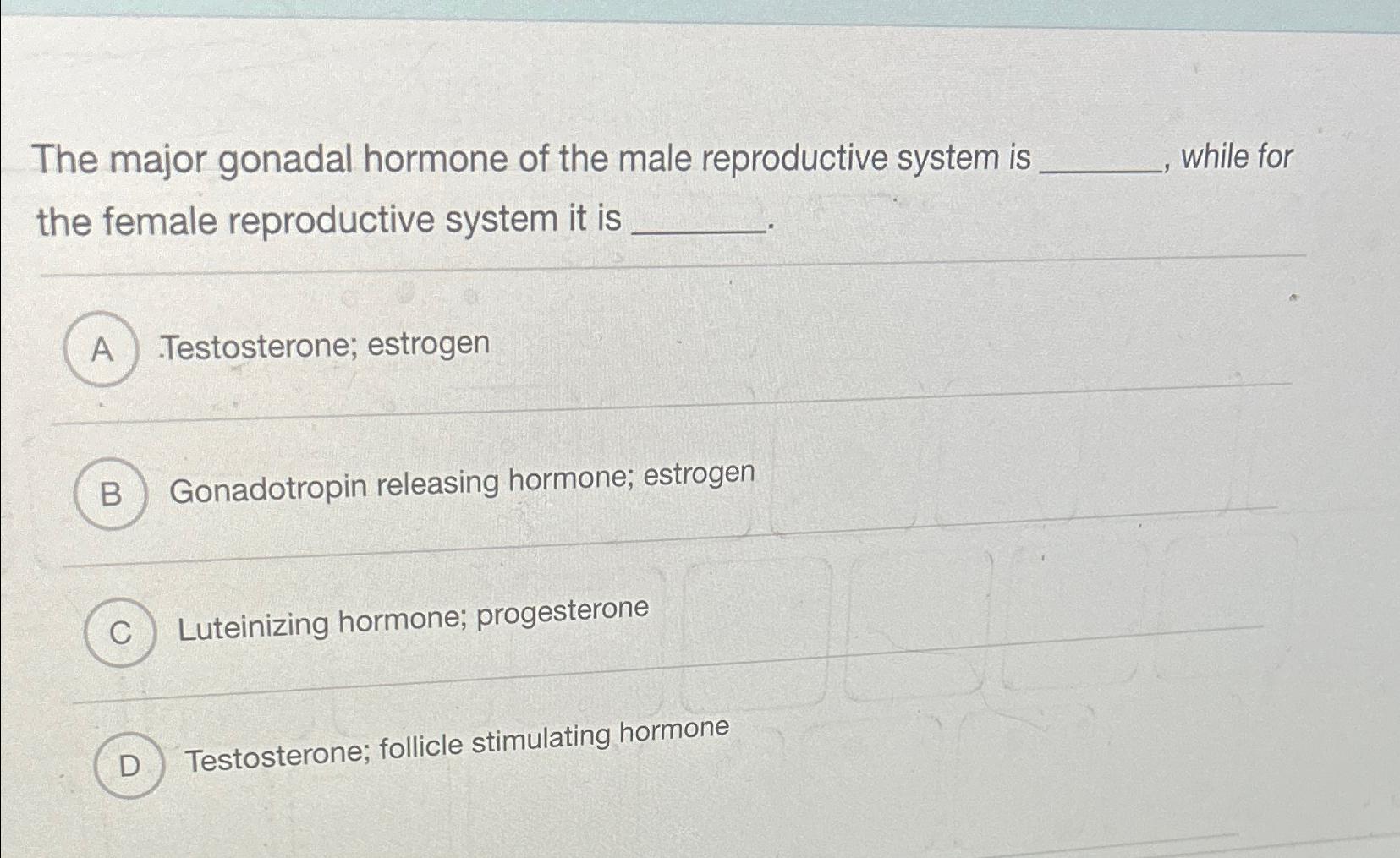Solved The major gonadal hormone of the male reproductive Biology Diagrams