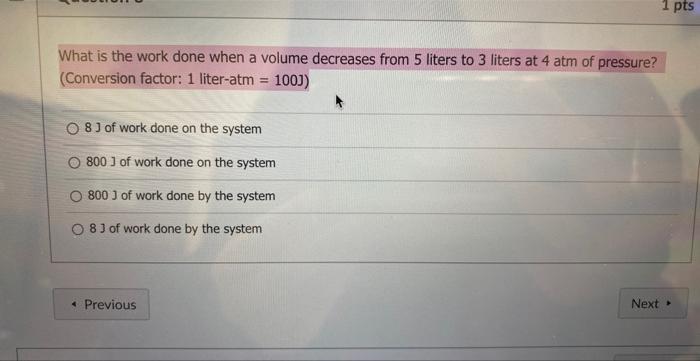 Solved What is the work done when a volume decreases from 5 | Chegg.com