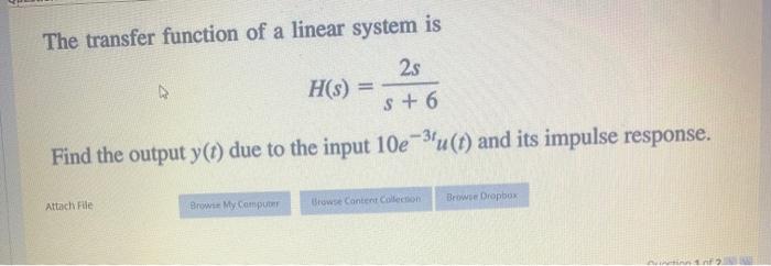 Solved The transfer function of a linear system is 2s H(s) S | Chegg.com