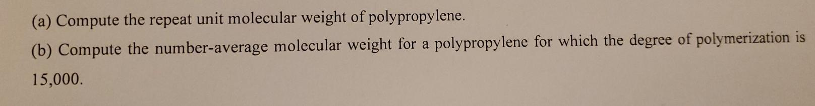 solved-a-compute-the-repeat-unit-molecular-weight-of-chegg