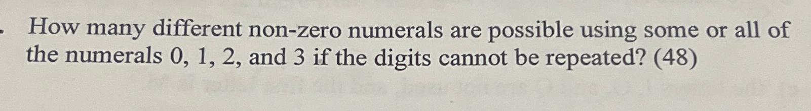 Solved How many different non-zero numerals are possible | Chegg.com