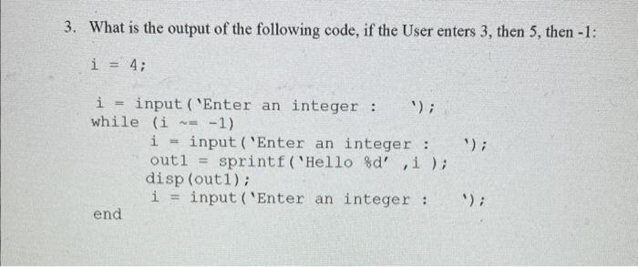 Solved 3. What is the output of the following code, if the | Chegg.com