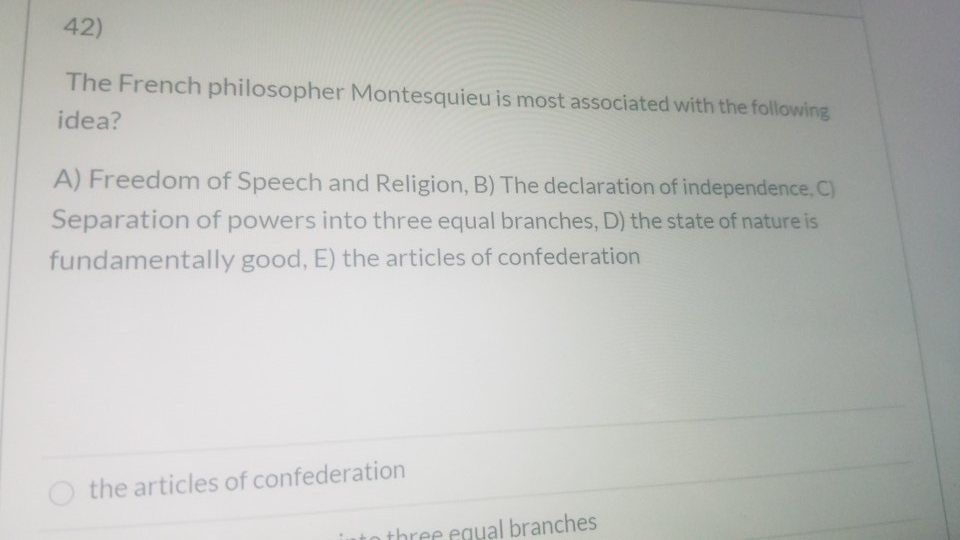 Solved 42) The French philosopher Montesquieu is most | Chegg.com