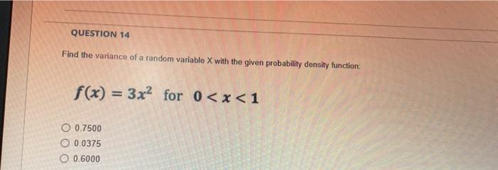 Solved QUESTION 14 Find the variance of a random variable X | Chegg.com