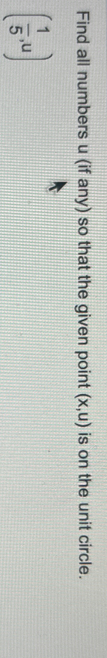 Solved Find all numbers u (if any) ﻿so that the given point | Chegg.com