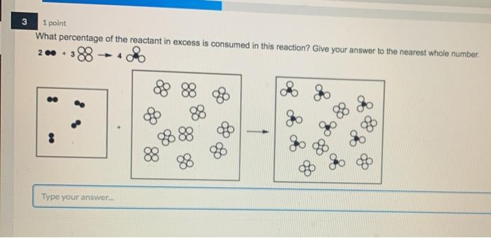 Solved 3 3 1 point What percentage of the reactant in excess | Chegg.com