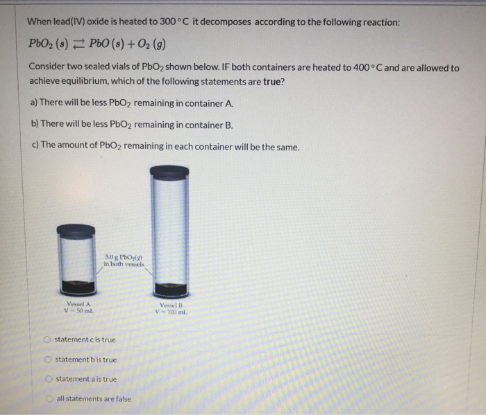 Solved When lead(IV) oxide is heated to 300°C it