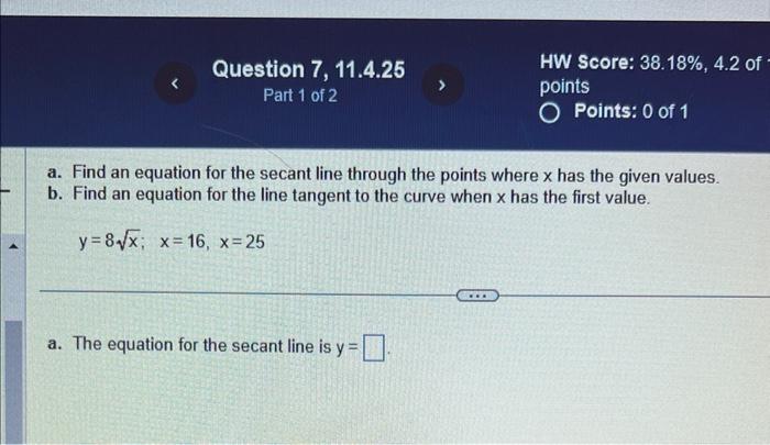 a. Find an equation for the secant line through the points where \( x \) has the given values.
b. Find an equation for the li