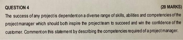 Solved QUESTION 4 (20 MARKS) The success of any project is | Chegg.com