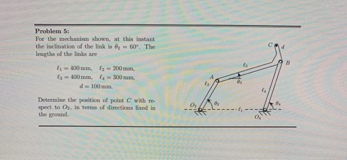 Solved Problem 5: For the mechanism shown, at this instant | Chegg.com