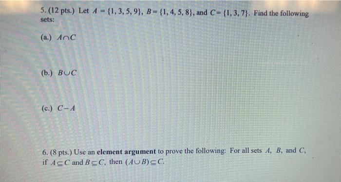 Solved 5.(12 pts.) Let A = {1,3,5,9), B = {1,4,5,8), and C= | Chegg.com