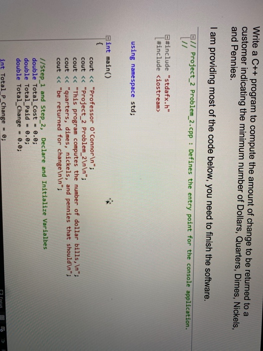 Solved Write a C++ program to compute the amount of change | Chegg.com