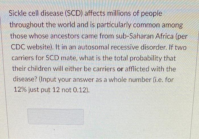 Solved Sickle cell disease (SCD) affects millions of people | Chegg.com