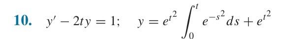 10. \( \quad y^{\prime}-2 t y=1 ; \quad y=e^{t^{2}} \int_{0}^{t} e^{-s^{2}} d s+e^{t^{2}} \)