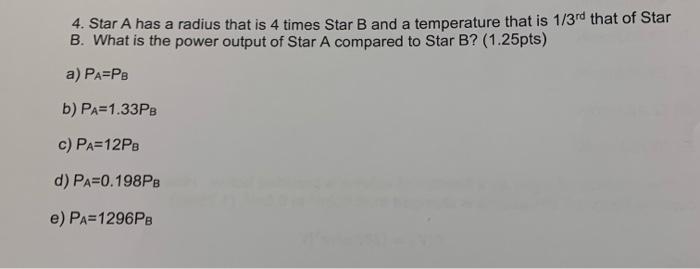 Solved 4. Star A Has A Radius That Is 4 Times Star B And A | Chegg.com