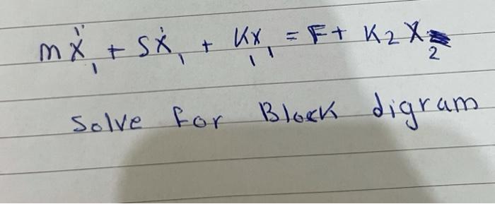 solved-2-mx-5x-kx-ft-k-2-x-kx-block-digram-solve-for-chegg