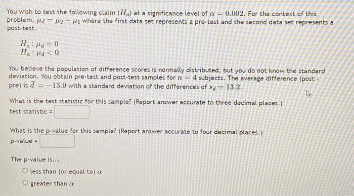 Solved You wish to test the following claim (Ha) at a | Chegg.com