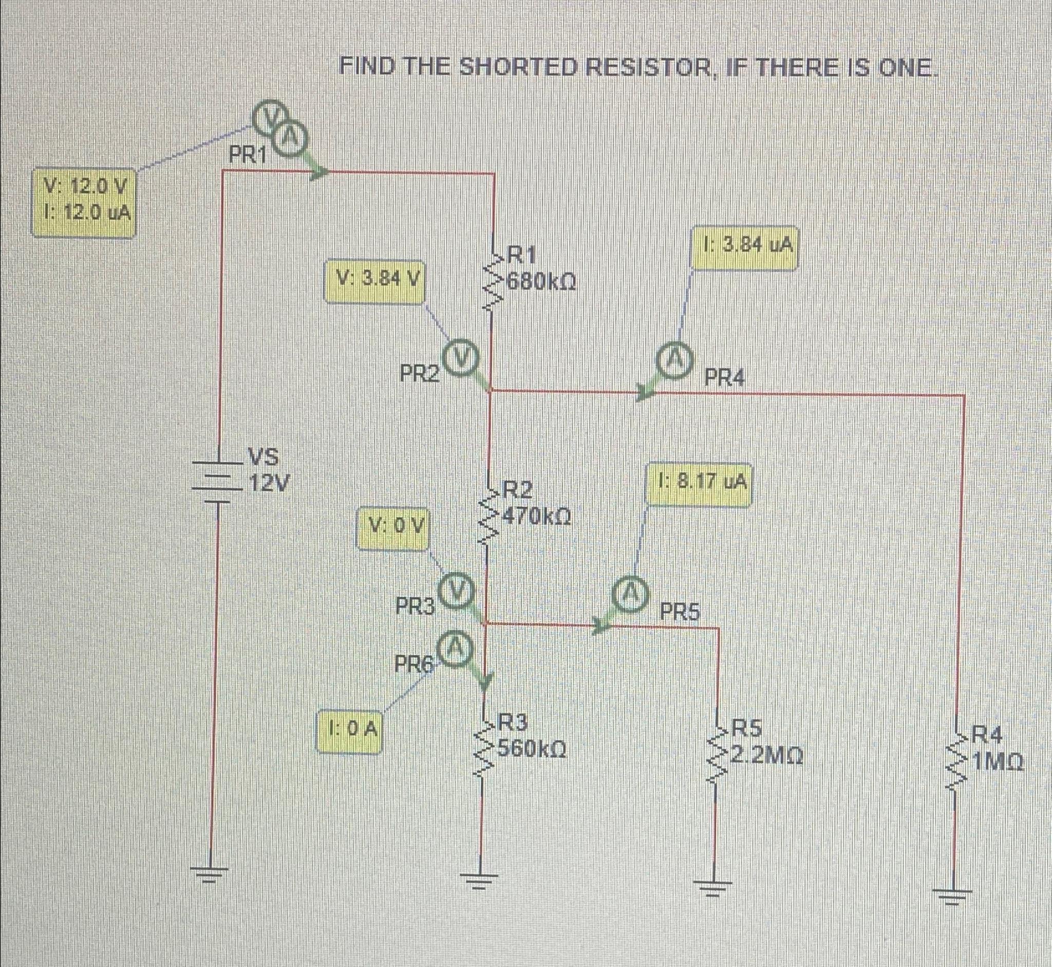 Solved FIND THE SHORTED RESISTOR, IF THERE IS ONE.What is
