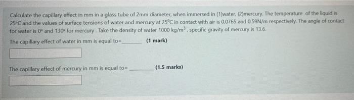 Solved Calculate the capillary effect in mm in a glass tube | Chegg.com