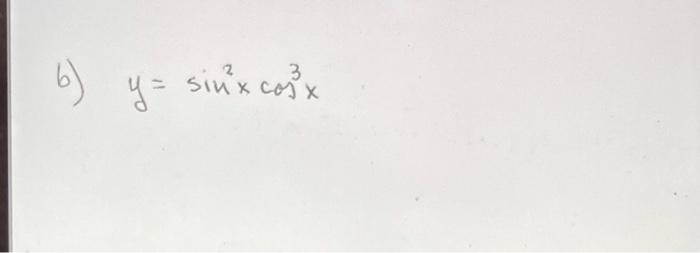 Solved 6) y = sinx cox | Chegg.com