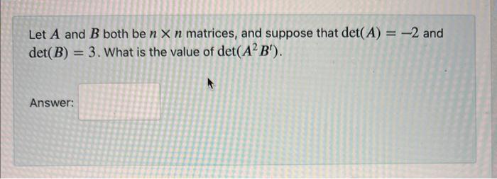 Solved Let A And B Both Be N×n Matrices, And Suppose That | Chegg.com