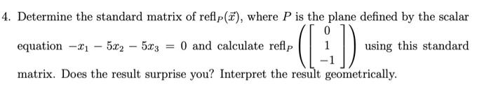 Solved 4. Determine the standard matrix of reflP(x), where P | Chegg.com