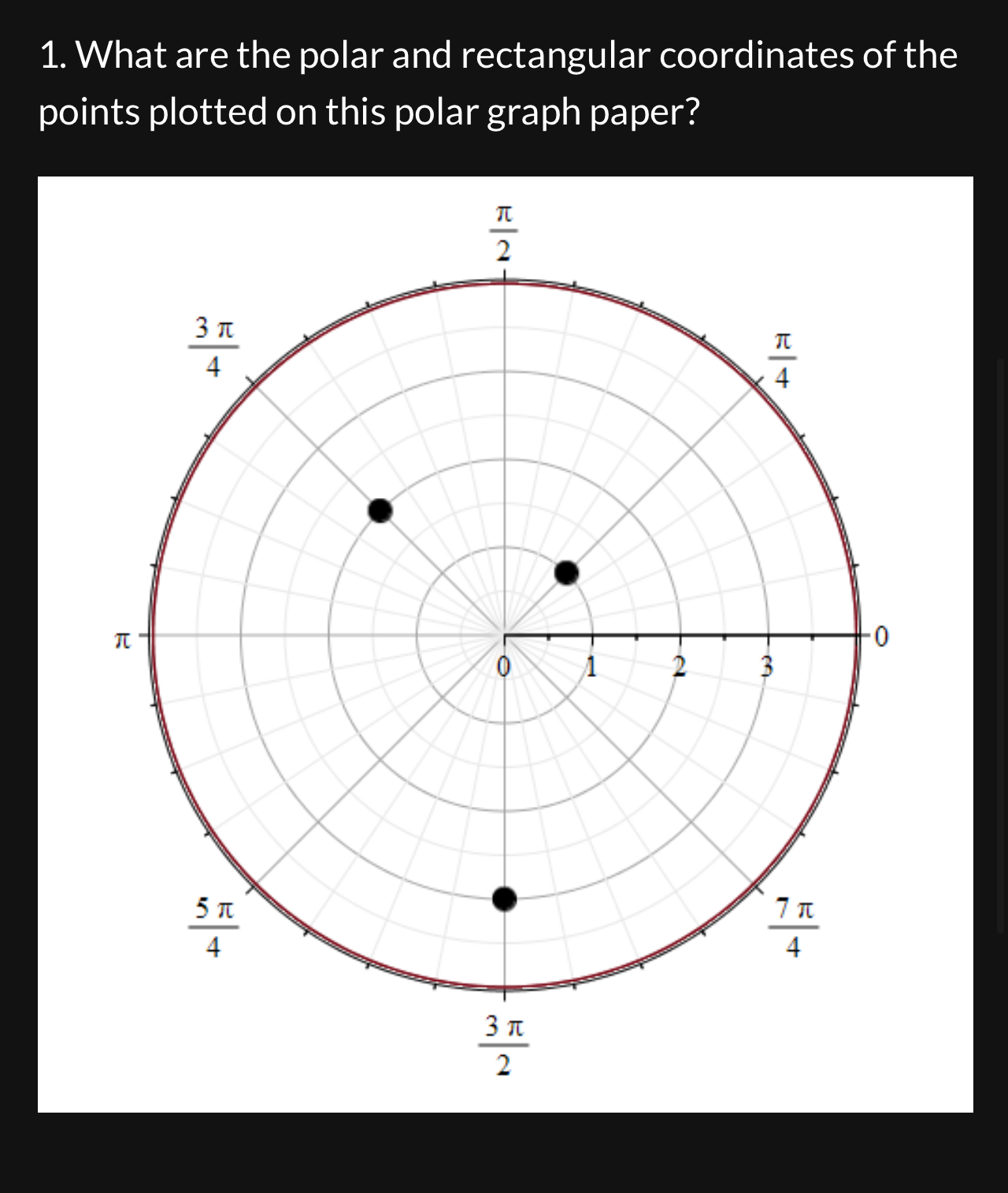 Solved What are the polar and rectangular coordinates of the | Chegg.com