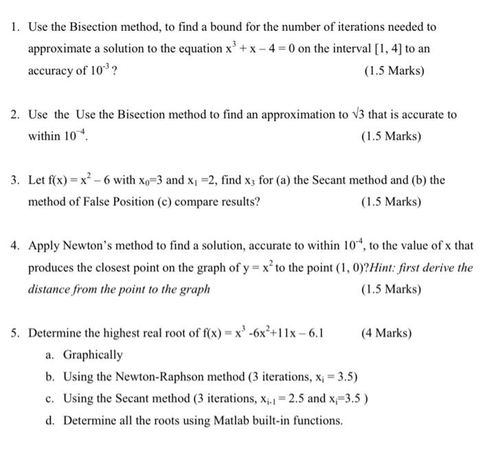 Solved 1. Use The Bisection Method, To Find A Bound For The | Chegg.com