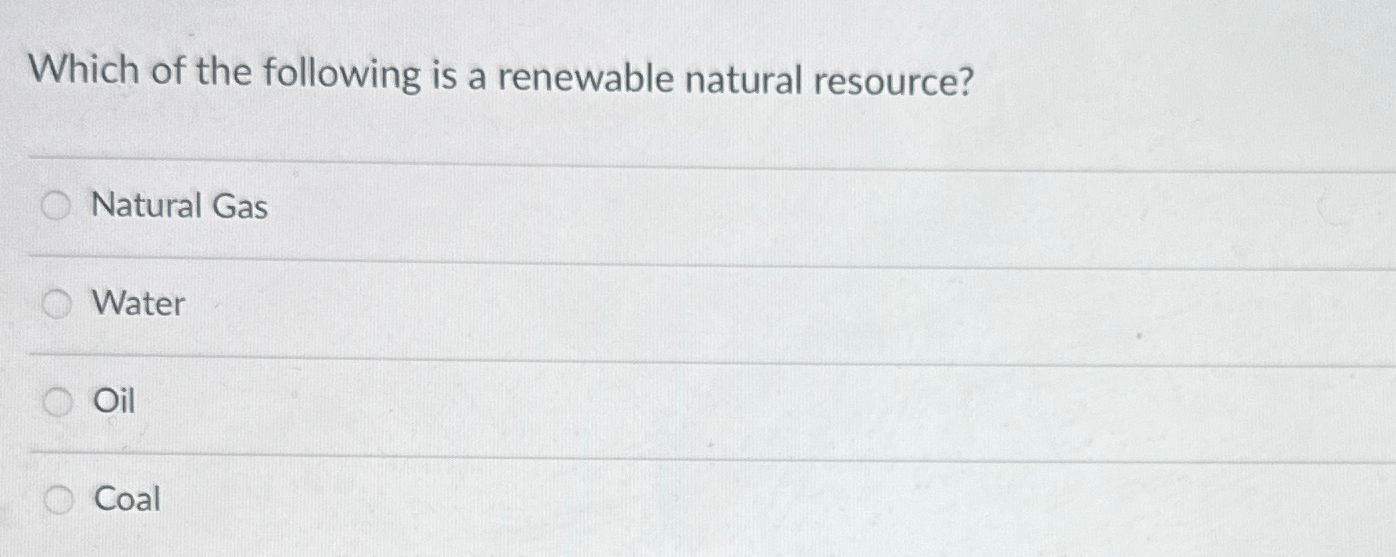 Solved Which of the following is a renewable natural