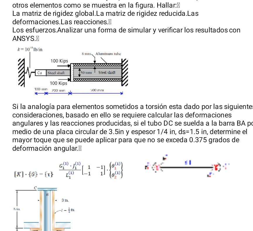 otros elementos como se muestra en la figura. Hallar: \( \mathbb{Z} \) La matriz de rigidez global.La matriz de rigidez reduc