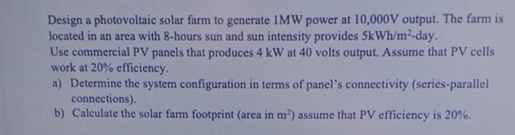 Solved Design a photovoltaic solar farm to generate 1MW | Chegg.com