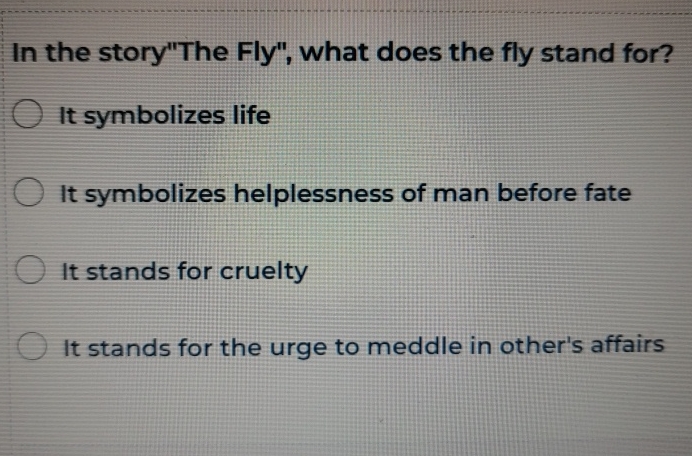 Solved In The Story The Fly What Does The Fly Stand For It Chegg solved-in-the-story-the-fly-what-does-the-fly-stand-for-it-chegg
